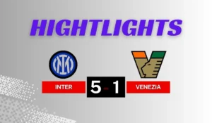 Inter -Venezia Highlights