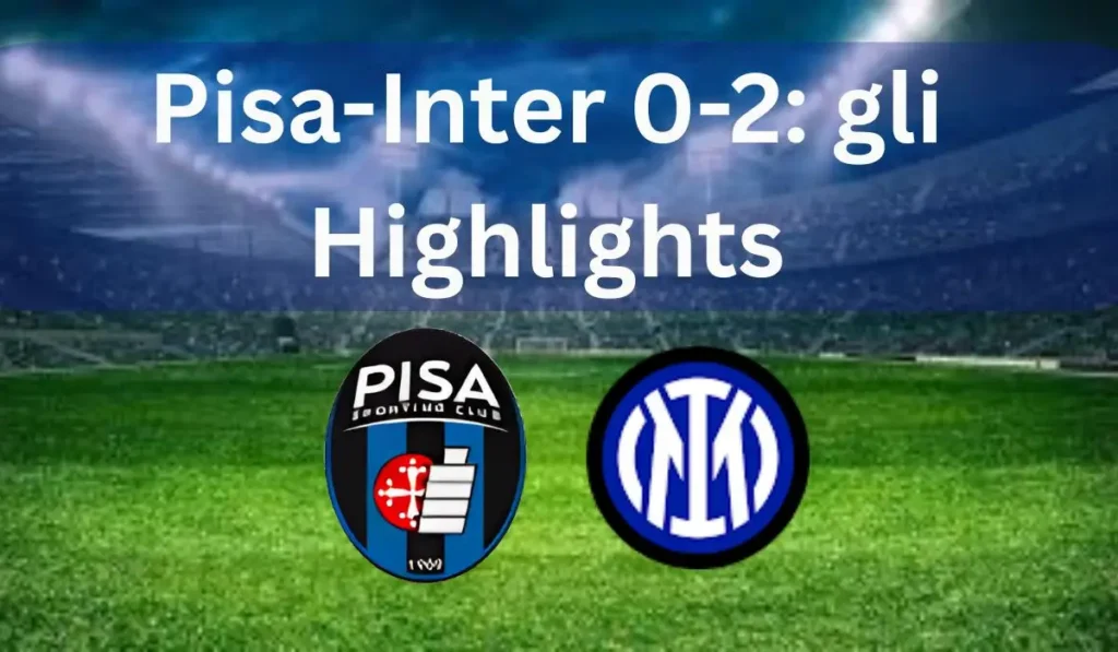 Pisa-Inter 0-2 gli highlights