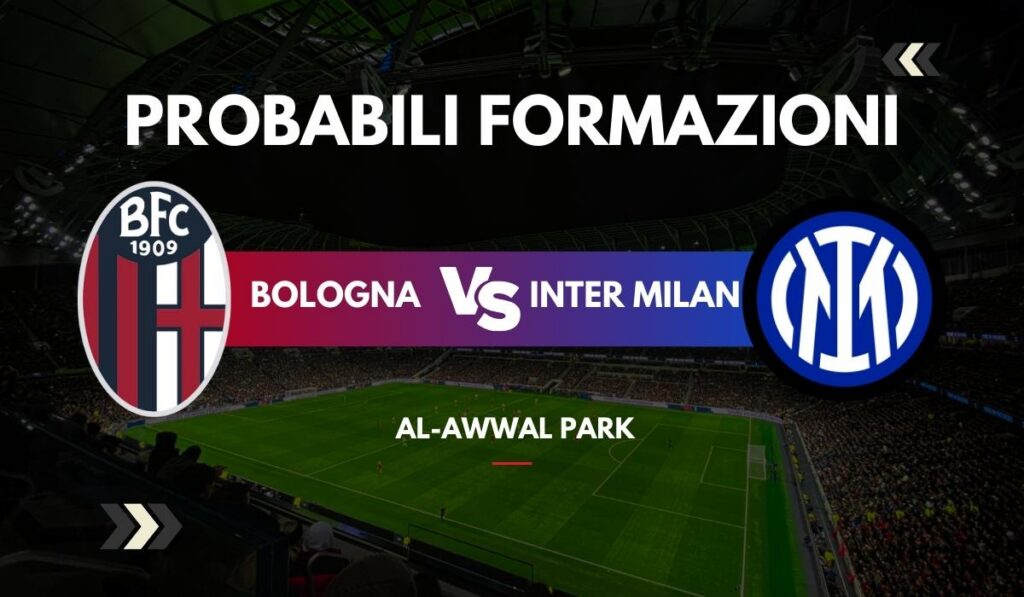 Probabili Formazioni Bologna vs Inter Milan: Bologna in Crisi Infortuni, Chi Conquista la Finale Supercoppa contro il Napoli?
