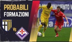 Probabili Formazioni Parma vs Fiorentina Serie A: I Gialloblu Possono Fermare La Rinascita Della Viola?