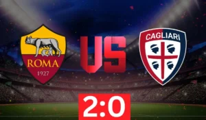Pagelle, Cronaca e Voti della Partita Roma-Cagliari 2-0