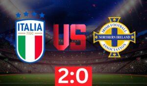 Italia-Irlanda del Nord risultato 2-0