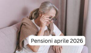 Pensioni aprile 2026