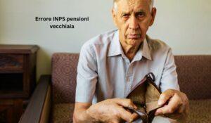 Errore INPS pensioni vecchiaia