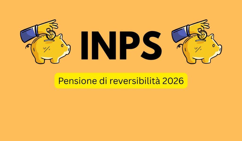 Pensione di reversibilità 2026
